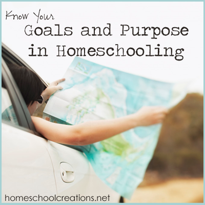 Setting Homeschool Goals and Knowing Your Purpose