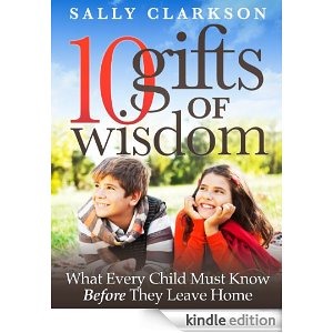 10 Gifts of Wisdom by Sally Clarkson