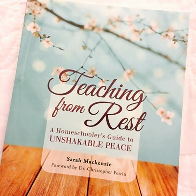 Teaching from Rest by Sarah Mackenzie