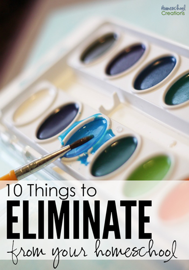 Ten things to elimate from your homeschool - don't get bogged down by all the stuff 