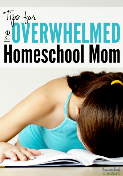 Tips for the Overwhelmed Homeschool Mom