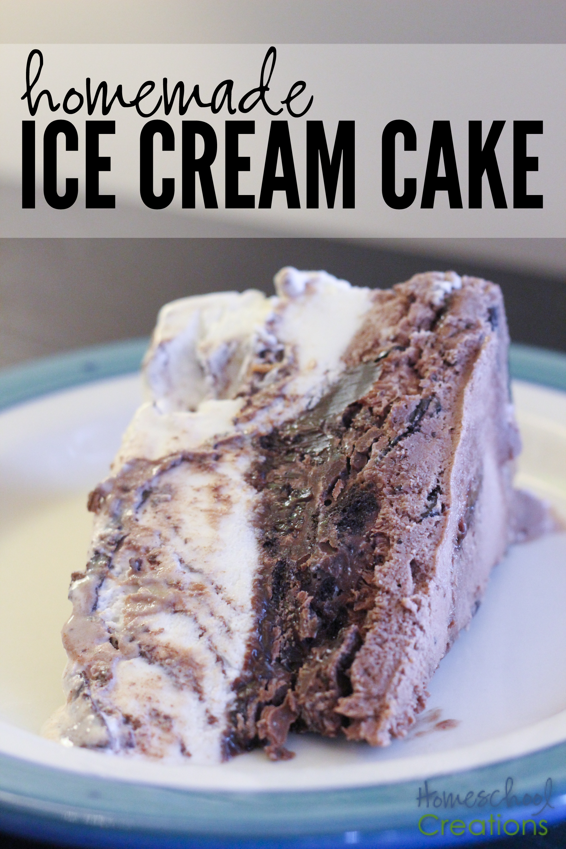 Homemade Ice Cream Cake Recipe - Erin Lives Whole